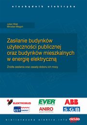Zasilanie budynkw uytecznoci publicznej oraz budynkw mieszkalnych w energi elektryczn, Julian Wiatr, Mirosaw Miego