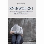 Zniewoleni. Historie niepijcych alkoholikw, Kraso Ewa