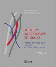 Dostpy naczyniowe do dializ. Tom 2, 