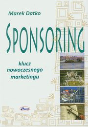 Sponsoring Klucz nowoczesnego marketingu, Marek Datko