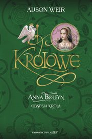 Anna Boleyn Obsesja krola, Alison Weir