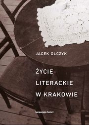 ycie literackie w Krakowie, Jacek Olczyk