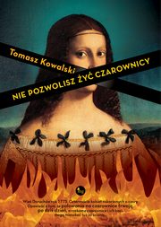 Nie pozwolisz y czarownicy, Tomasz Kowalski