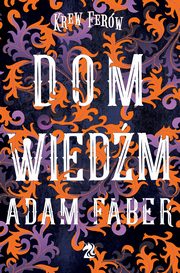 Dom Wiedm, Adam Faber