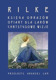 Ksiga obrazw, Rainer Maria Rilke, Andrzej Lam