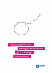 Sexual dysfunctions and cognitive-behavioral psychotherapy, Marta Rawiska