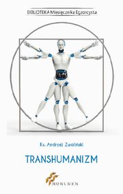 ksiazka tytu: Transhumanizm autor: Andrzej Zwoliski