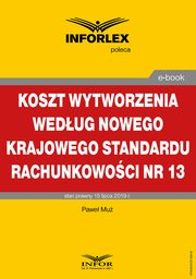 Koszt wytworzenia wedug nowego Krajowego Standardu Rachunkowoci nr 13, Pawe Mu