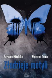 Zodzieje motyli, Barbara Mikulska, Wojciech Gunia