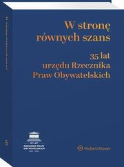 W stron rwnych szans. 35 lat urzdu Rzecznika Praw Obywatelskich, Marcin Wicek, Adam Krzywo, Wojciech Brzozowski