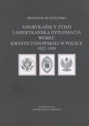 ksiazka tytu: Amerykascy ydzi i amerykaska dyplomacja wobec kwestii ydowskiej w Polsce 1922 ? 1939 autor: Przemysaw Raski