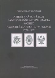 Amerykascy ydzi i amerykaska dyplomacja wobec kwestii ydowskiej w Polsce 1922 ? 1939, Przemysaw Raski