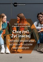 Chc y! y inaczej, Agnieszka Jaros, Magdalena Staniaszek