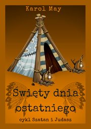 ksiazka tytu: Szatan i Judasz: wity dnia ostatniego. Tom 1 autor: Karol May