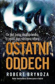 ksiazka tytu: Ostatni oddech autor: Robert Bryndza