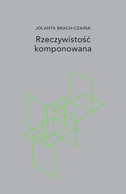 Rzeczywisto komponowana, Jolanta Brach-Czaina