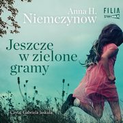 Jeszcze w zielone gramy, Anna H. Niemczynow