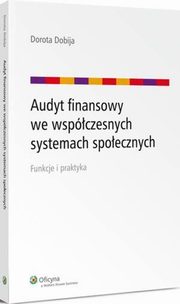 Audyt finansowy we wspczesnych systemach spoecznych, Dorota Dobija