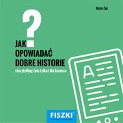 Jak opowiada dobre historie?, Piotr Bucki
