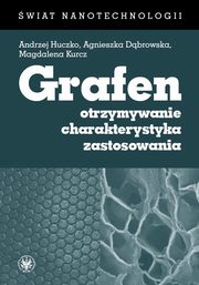 ksiazka tytu: Grafen autor: Andrzej Huczko, Agnieszka Dbrowska, Magdalena Kurcz