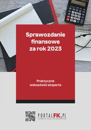 ksiazka tytu: Sprawozdanie finansowe za rok 2023 autor: Dr Katarzyna Trzpioa