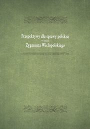 Perspektywy dla sprawy polskiej w opini Zygmunta Wielopolskiego, 