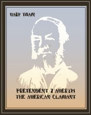 Pretendent z Ameryki. The American Claimant, Mark Twain