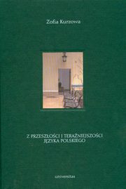 Z przeszoci i teraniejszoci jzyka polskiego Tom 4, Zofia Kurzowa