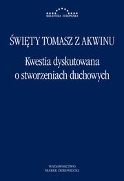 Kwestia dyskutowana o stworzeniach duchowych, w. Tomasz z Akwinu