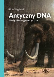 Antyczny DNA i inynieria genetyczna, Piotr Wgleski