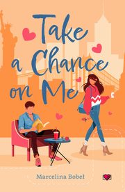 Take a chance on me, Marcelina Bobe