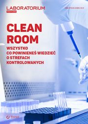 Clean room. Wszystko co powiniene wiedzie o strefach kontrolowanych, Patrycja Sitek