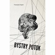 ksiazka tytu: Bystry Potok autor: Przemysaw Chojecki