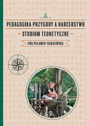 Pedagogika przygody a harcerstwo, Ewa Palamer-Kabaciska