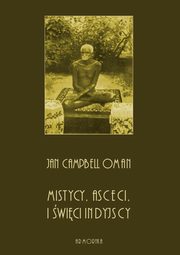Mistycy, asceci i wici indyjscy, Jan Campbell Oman
