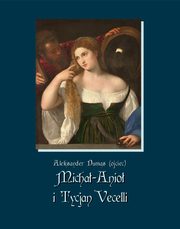 Micha-Anio i Tycjan Vecelli, Aleksander Dumas (ojciec)