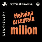 Malwina przegraa milion, Anna Kodziska