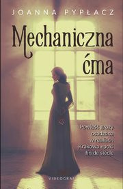 ksiazka tytu: Mechaniczna ma autor: Joanna Pypacz