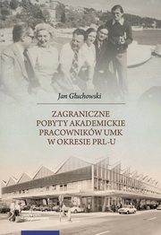 Zagraniczne pobyty akademickie pracownikw UMK w okresie PRL-u, Jan Guchowski