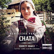 Sekrety Biaej. Tom 3. Chata, Agnieszka Panasiuk