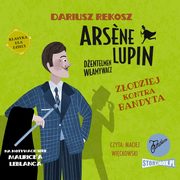 Arsene Lupin ? dentelmen wamywacz. Tom 6. Zodziej kontra bandyta, Dariusz Rekosz, Maurice Leblanc