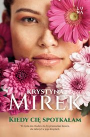 Kiedy ci spotkaam, Krystyna Mirek