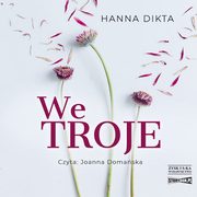 We troje, Hanna Dikta