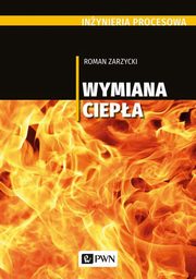 Inynieria procesowa. Wymiana ciepa, Roman Zarzycki