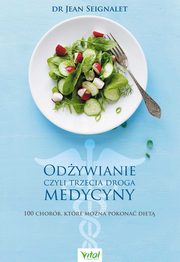 Odywianie czyli trzecia droga medycyny, Jean Seignalet