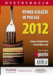 Rynek ksiki w Polsce 2012. Dystrybucja, ukasz Gobiewski, Pawe Waszczyk