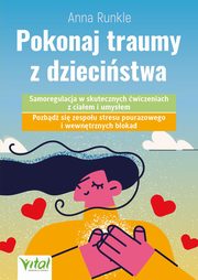 Pokonaj traumy z dziecistwa, Anna Runkle