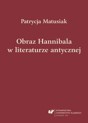 ksiazka tytu: Obraz Hannibala w literaturze antycznej - 04 Alter Hannibal autor: Patrycja Matusiak