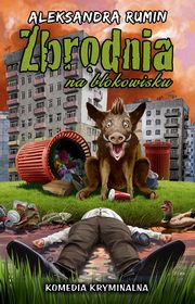 ksiazka tytu: Zbrodnia na blokowisku autor: Aleksandra Rumin