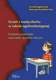 Ucze z wad suchu w szkole oglnodostpnej, Katarzyna Karpiska-Szaj, Ewa Domagaa-Zyk